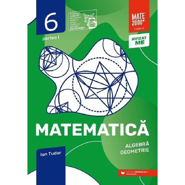 Matematica - Clasa 6 Partea 1 - Initiere - Ion Tudor, editura Paralela 45