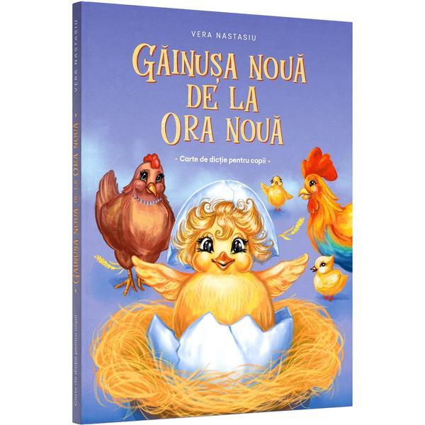 Gainusa Noua de la Ora Noua. Carte de dictie pentru copii - Vera Nastasiu, editura Vera Nastasiu