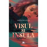 Visul si Insula - Maria Bularca, Editura Creator