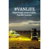 #Vanlife. Experiente memorabile. Familii fericite - Anca Baloc, editura Tritonic