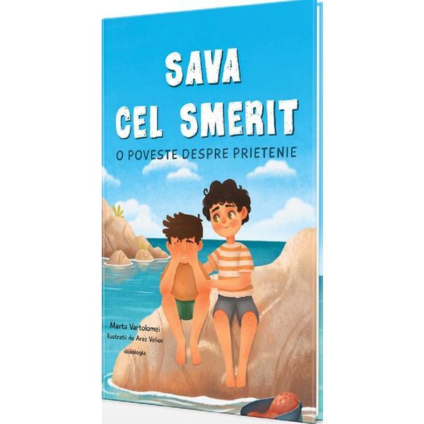 Sava cel smerit. O poveste despre prietenie - Marta Vartolomei, editura Doxologia