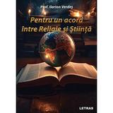 Pentru un acord intre religie si stiinta - Ilarion Verdes, editura Letras