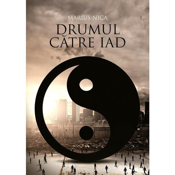 Drumul catre iad - Marius Nica, editura Letras