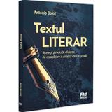 Textul literar. Strategii si metode eficiente de consolidare a valorilor etice in scoala - Antonio Bolot, editura Pro Universitaria