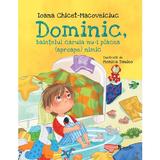 Dominic, baietelul caruia nu-i placea (aproape) nimic - Ioana Chicet-Macoveiciuc, Monica Bauleo, editura Univers