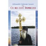 Cu noi este Dumnezeu - Ambrozie Iurasov, editura Egumenita