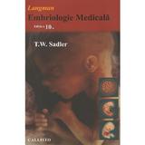 Langman. Embriologie medicala Ed.10 - T.W. Sadler, editura Callisto