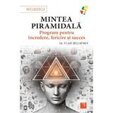 Mintea piramidala. Program pentru incredere, fericire si succes - Vlad Beliavsky, editura Niculescu