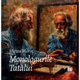 Monologurile Tatalui - Mircea Marin, Editura Creator