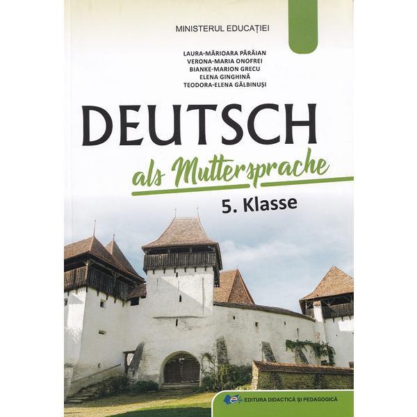 Limba si literatura materna germana - Clasa 5 - Manual - Laura Marioara Paraian, Bianke-Marion Grecu, Verona-Maria Onofrei, Teodora-Elena Galbinusi, Elena Troanca, editura Didactica Si Pedagogica