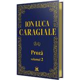 Proza Vol.2 - Ion Luca Caragiale, editura Didactica Publishing House