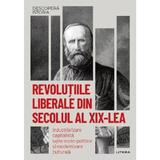 Descopera istoria. Revolutiile liberale din sec. al XIX-lea - Juan Sisinio Perez-Garzon, editura Litera