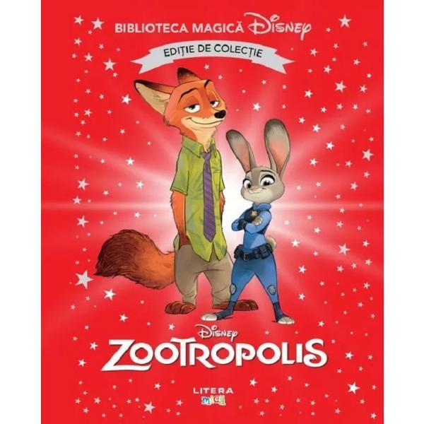 Zootropolis. Biblioteca magica Disney, editura Litera