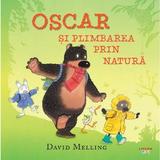 Oscar si plimbarea prin natura - David Melling, editura Litera