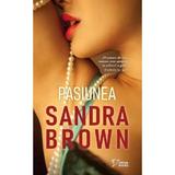 Pasiunea - Sandra Brown, editura Litera