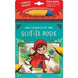 Coloram cu apa. Scufita Rosie, editura Litera