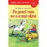 Un ponei cum nu s-a mai vazut. Prima mea lectura - Julia Boehme, Ines Rarisch, editura Litera