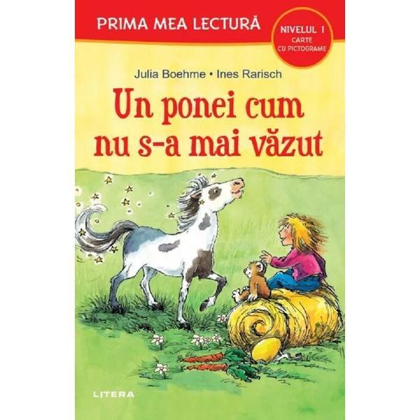 Un ponei cum nu s-a mai vazut. Prima mea lectura - Julia Boehme, Ines Rarisch, editura Litera