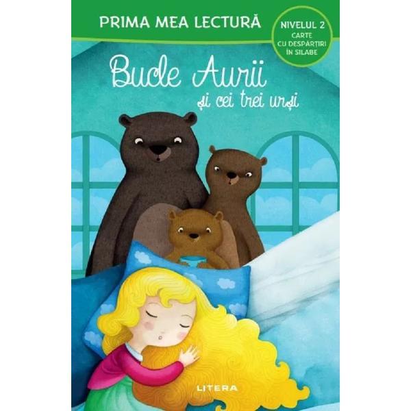 Bucle Aurii si cei trei ursi. Prima mea lectura, editura Litera