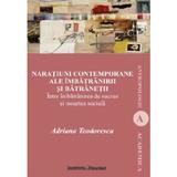 Naratiuni contemporane ale imbatranirii si batranetii - Adriana Teodorescu, editura Institutul European