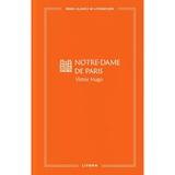 Notre-Dame de Paris - Victor Hugo, editura Litera