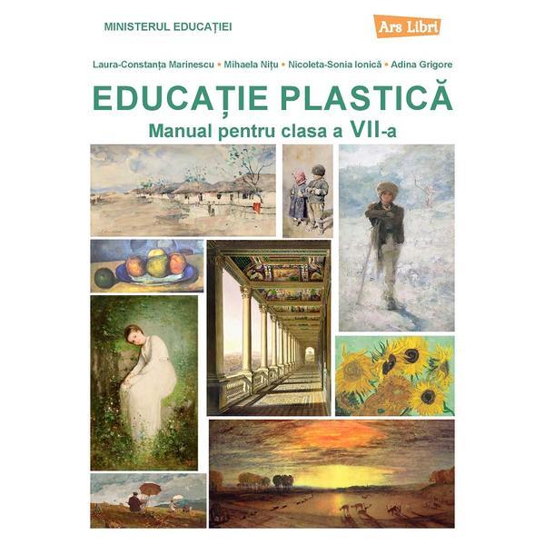 Educatie plastica - Clasa 7 - Manual - Laura-Constanta Marinescu, Mihaela Nitu, Nicoleta-Sonia Ionica, Adina Grigore, editura Ars Libri