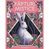 Fapturi mistice. Coloreaza creaturile care ne insotesc - Lara Murphy, Stratten Peterson, editura Lambodar