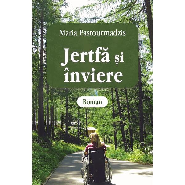 Jertfa si inviere - Maria Pastourmadzis, editura Egumenita