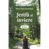 Jertfa si inviere - Maria Pastourmadzis, editura Egumenita