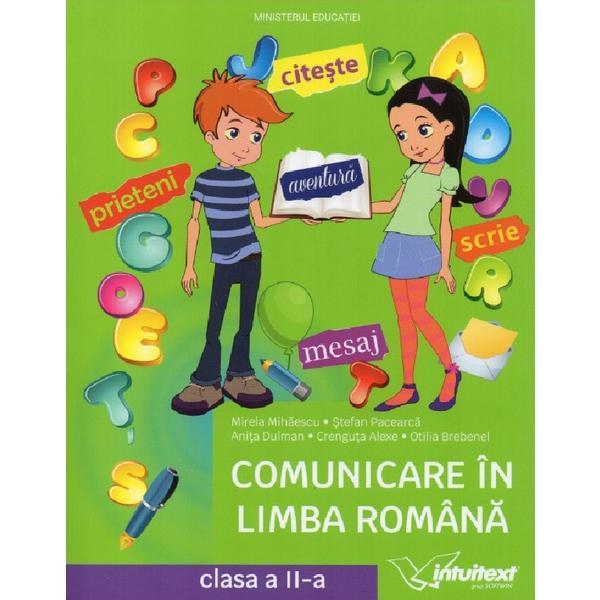 Comunicare in limba romana - Clasa 2 - Manual - Mirela Mihaescu, Stefan Pacearca, Anita Dulman, Crenguta Alexe, Otilia Brebenel, editura Intuitext