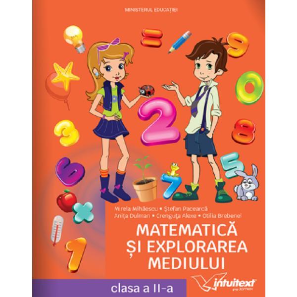 Matematica si explorarea mediului - Clasa 2 - Manual - Mirela Mihaescu, Stefan Pacearca, Anita Dulman, Crenguta Alexe, Otilia Brebenel,Claudia Ionescu