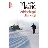 Arhipelagul altei vieti - Andrei Makine, editura Polirom