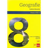 Geografie - Clasa 8 - Caietul elevului Ed.2024 - Carmen-Camelia Radulescu, Ionut Popa, Steluta Dan, editura Grupul Editorial Art