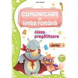 Comunicare in limba romana - Clasa pregatitoare - Partea II - Arina Damian, editura Elicart