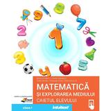 Matematica si explorarea mediului - Clasa 1 - Caietul elevului - Mirela Mihaescu, Stefan Pacearca, Anita Dulman, Crenguta Alexe, Otilia Brebenel, editura Intuitext