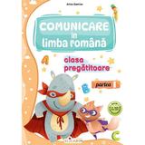  Comunicare in limba romana - Clasa pregatitoare - Partea I - Arina Damian, editura Elicart