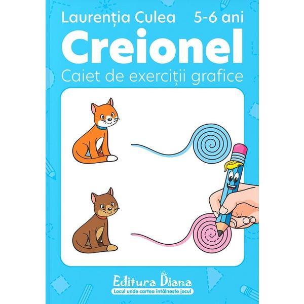 Creionel 5-6 ani. Caiet de exercitii grafice Ed.2024 - Laurentia Culea, editura Diana