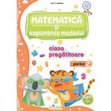 Matematica si explorarea mediului - Clasa pregatitoare Partea 2 - Caiet de lucru - Arina Damian, editura Elicart