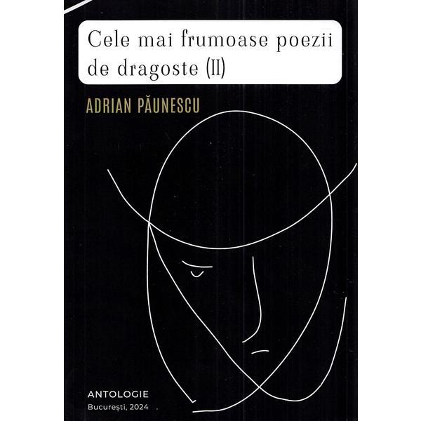 Cele mai frumoase poezii de dragoste Vol.2 - Adrian Paunescu, editura Bucuresti