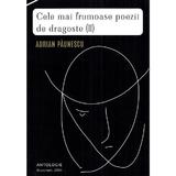 Cele mai frumoase poezii de dragoste Vol.2 - Adrian Paunescu, editura Bucuresti