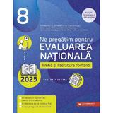 Evaluarea Nationala 2025. Limba si literatura romana - Clasa 8 - Camelia Sapoiu, Mihaela Dobos, editura Paralela 45