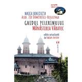 Ghidul pelerinului. Manastirea Varatec - Maica Benedicta (Zoe Dumitrescu-Busulenga), editura Vremea