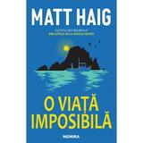 O viata imposibila - Matt Haig, editura Nemira