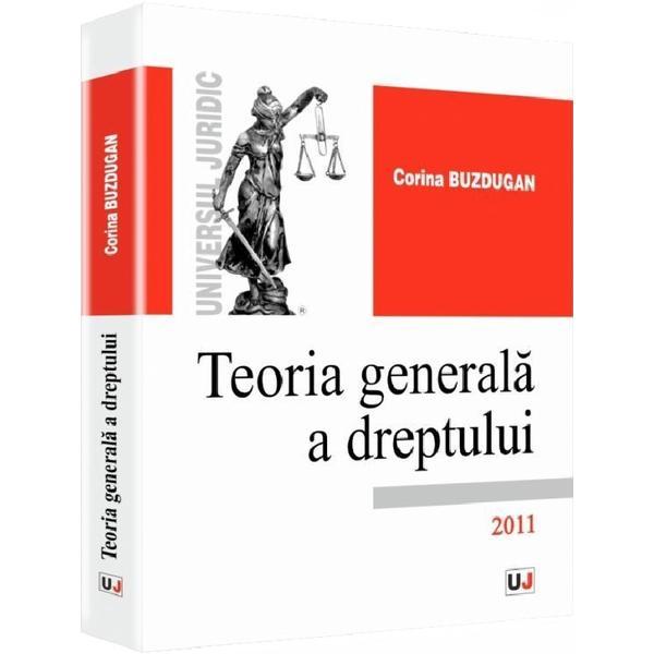 Teoria generala a dreptului - Corina Buzdugan, editura Universul Juridic