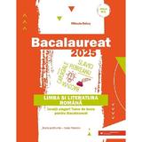 Bacalaureat 2025. Limba si literatura romana - Mihaela Dobos, editura Paralela 45