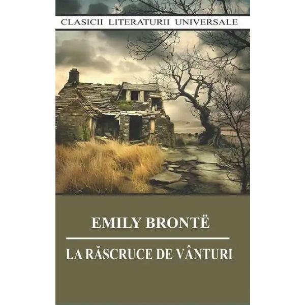 La rascruce de vanturi - Emily Bronte, editura Cartex