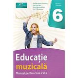 Educatie muzicala - Clasa 6 - Manual - Madalina Maxim Enachescu, Irina Luiza Stan, Maria-Minodora Visan, Costin Diaconescu, editura Cd Press