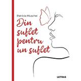 Din suflet pentru un suflet - Patricia Muschei, editura Letras