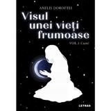 Visul unei vieti frumoase Vol.1: Cum? - Anelis Doroftei, editura Letras