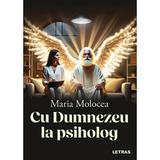 Cu Dumnezeu la psiholog - Maria Molocea, editura Letras